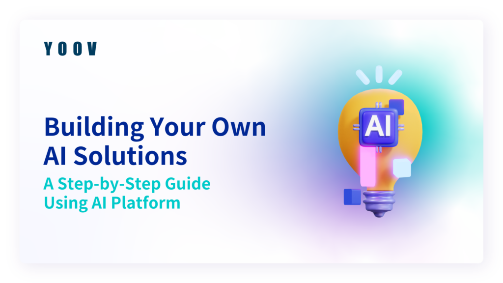 Building Your Own AI Solutions: A Step-by-Step Guide Using AI Platform