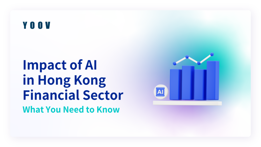 Impact of AI in Hong Kong Financial Sector: What You Need to Know 