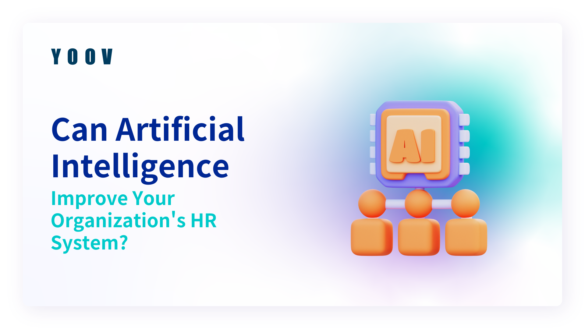 Can Artificial Intelligence Improve Your Organization’s HR System? 