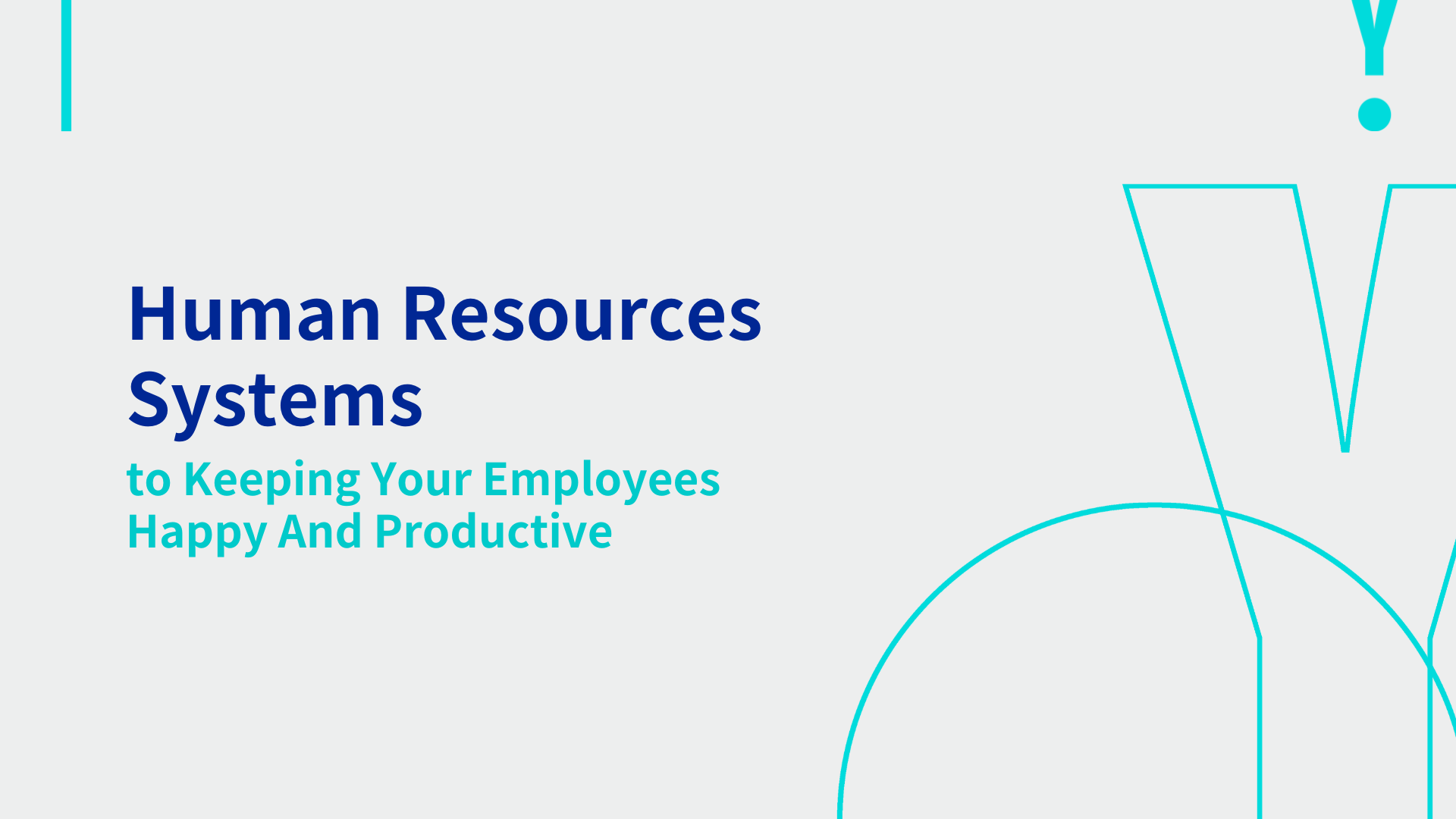 Human Resources Systems to Keeping Your Employees Happy And Productive 